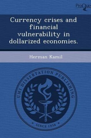 Cover of Currency Crises and Financial Vulnerability in Dollarized Economies