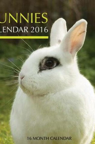 Cover of Bunnies Calendar 2016