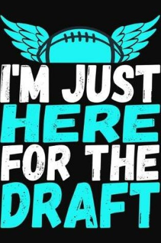 Cover of I'm Just Here For The Draft