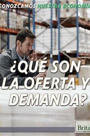 Cover of ¿Qué Son La Oferta Y La Demanda? (What Are Supply and Demand?)