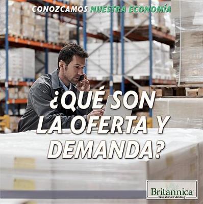 Book cover for ¿Qué Son La Oferta Y La Demanda? (What Are Supply and Demand?)