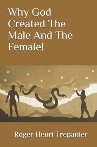 Cover of Why God Created The Male And The Female!