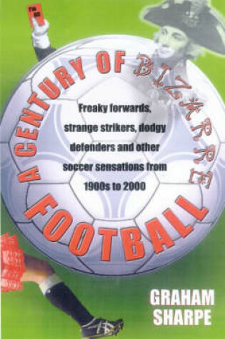 Cover of A Century of Bizarre Football