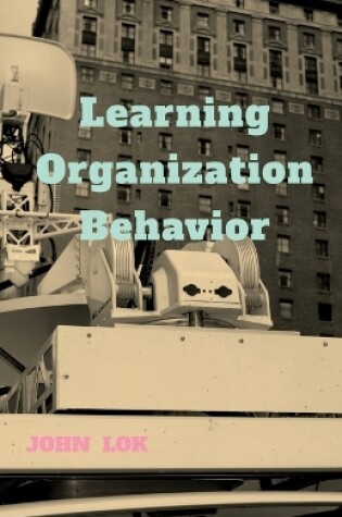 Cover of Learning Organization Behavior