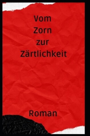 Cover of Vom Zorn zur Zärtlichkeit