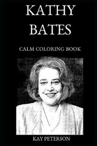 Cover of Kathy Bates Calm Coloring Book