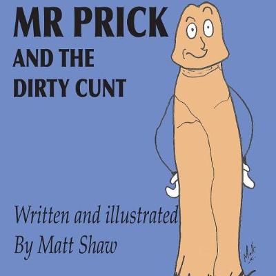 Book cover for Mr. Prick And The Dirty Cunt