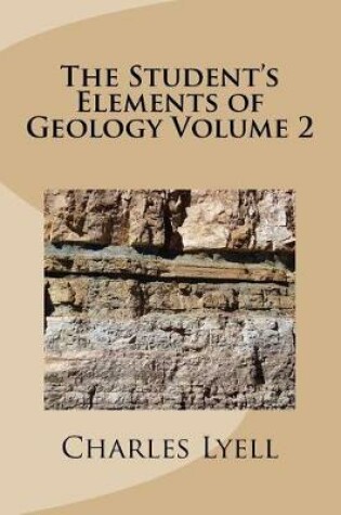 Cover of The Student's Elements of Geology Volume 2