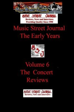 Cover of Music Street Journal: the Early Years Volume 6 - the Concert Reviews