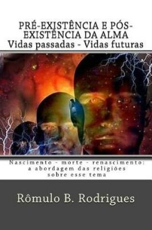 Cover of Pr -Existencia E P s-Existencia Da Alma / Vidas Passadas, Vidas Futuras