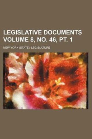 Cover of Legislative Documents Volume 8, No. 46, PT. 1