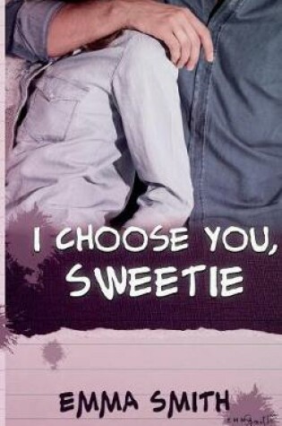 Cover of I choose you, Sweetie