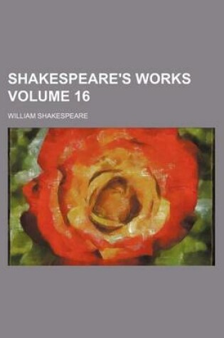 Cover of Shakespeare's Works Volume 16