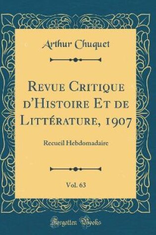 Cover of Revue Critique d'Histoire Et de Littérature, 1907, Vol. 63