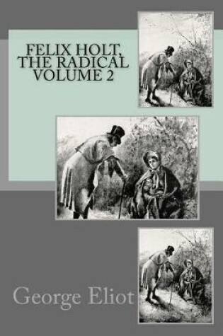 Cover of Felix Holt, The Radical Volume 2