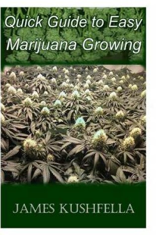 Cover of Quick Easy Guide to Marijuana Growing