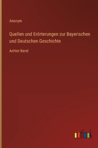 Cover of Quellen und Erörterungen zur Bayerischen und Deutschen Geschichte