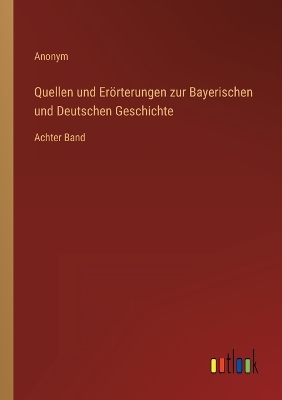 Book cover for Quellen und Erörterungen zur Bayerischen und Deutschen Geschichte