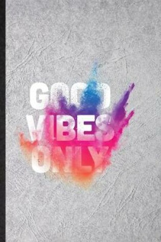 Cover of Good Vibes Only