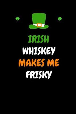 Book cover for Irish Whiskey Makes Me Frisky