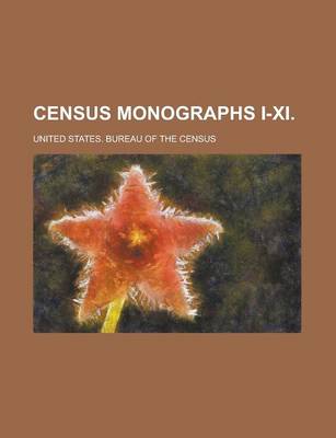 Book cover for Census Monographs I-XI