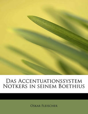 Book cover for Das Accentuationssystem Notkers in Seinem Boethius