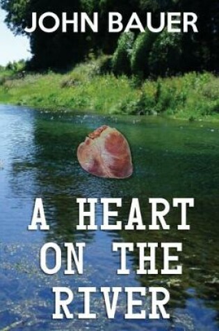 Cover of A Heart On The River