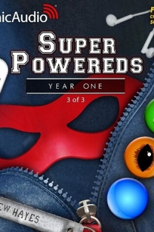 Super Powereds: Year One (3 of 3) [Dramatized Adaptation]