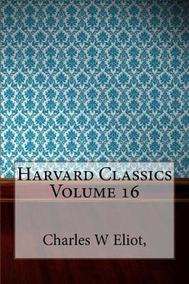 Book cover for Harvard Classics Volume 16
