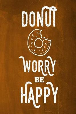 Book cover for Chalkboard Journal - Donut Worry Be Happy (Orange)