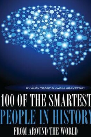 Cover of 100 of the Smartest People In History From Around the World