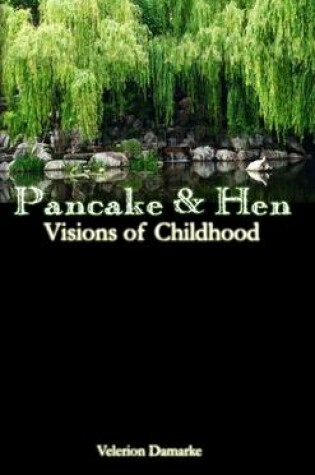 Cover of Pancake & Hen : Visions of Childhood