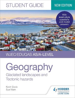 Book cover for WJEC/Eduqas AS/A-level Geography Student Guide 3: Glaciated landscapes and Tectonic hazards