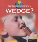 Book cover for How Can I Experiment with a Wedge?