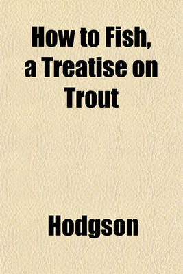 Book cover for How to Fish, a Treatise on Trout