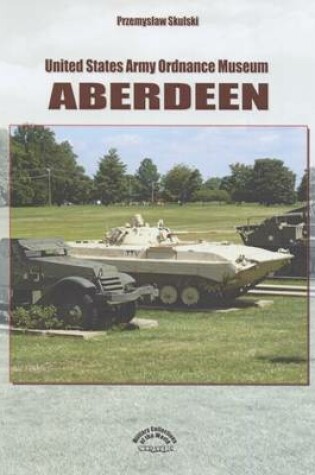 Cover of United States Army Ordnance Museum Aberdeen