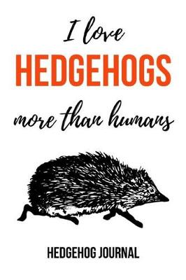 Book cover for I Love Hedgehogs More Than Humans