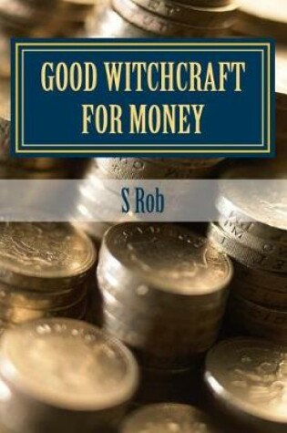 Cover of Good Witchcraft for Money