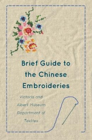 Cover of Brief Guide to the Chinese Embroideries - Victoria and Albert Museum Department of Textiles