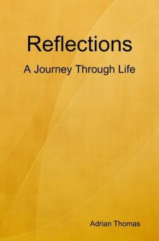 Cover of Reflections : A Journey Through Life
