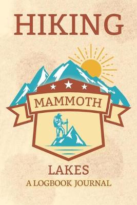 Book cover for Hiking Mammoth Lakes A Logbook Journal