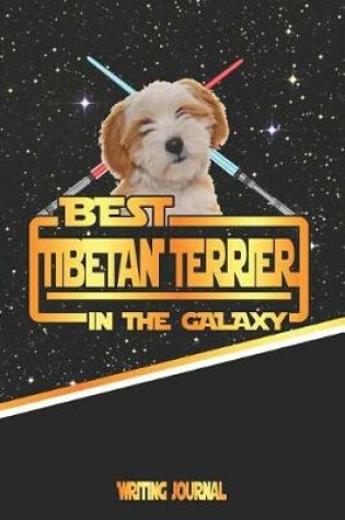 Cover of Best Tibetan Terrier in the Galaxy Writing Journal