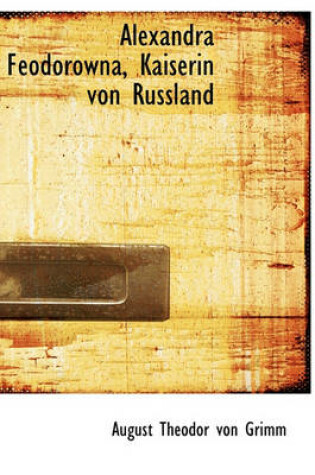 Cover of Alexandra Feodorowna, Kaiserin Von Russland