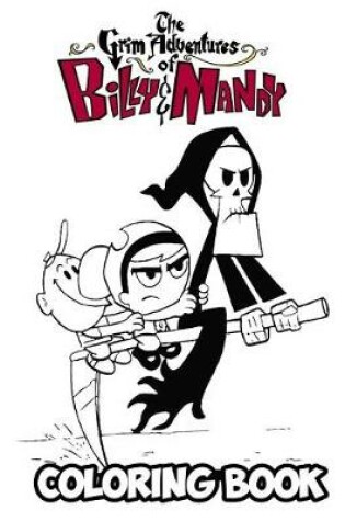 Cover of The Grim Adventures of Billy & Mandy Coloring Book