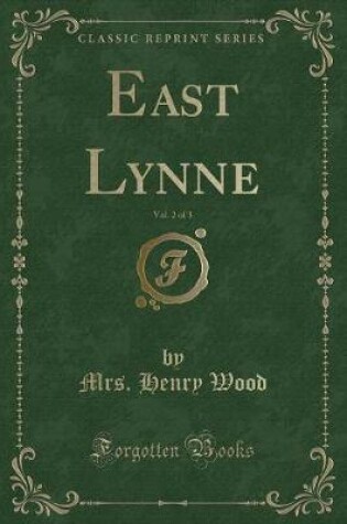 Cover of East Lynne, Vol. 2 of 3 (Classic Reprint)