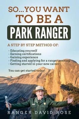 Book cover for So...you want to be a Park Ranger!