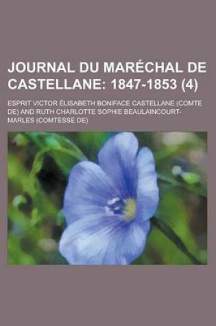 Cover of Journal Du Marechal de Castellane; 1847-1853 (4)