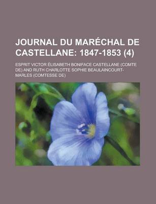 Book cover for Journal Du Marechal de Castellane; 1847-1853 (4)