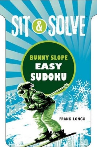 Cover of Sit & Solve® Bunny Slope Easy Sudoku