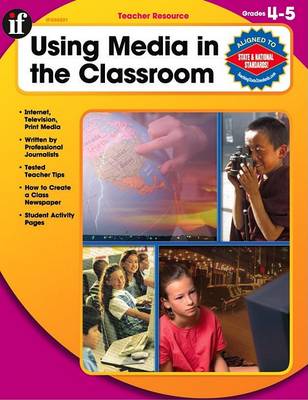 Book cover for Using Media in the Classroom, Grades 4-5